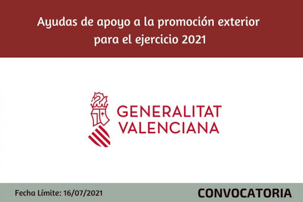 Ayudas a la promoción exterior de la Comunitat Valenciana para el ejercicio 2021. Internacionalización.(Plazo de solicitud de 8 de febrero al 16 de julio de 2021)