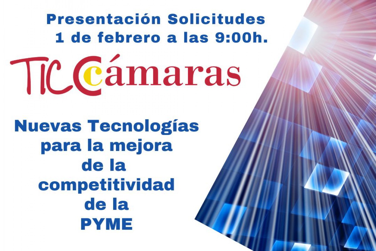 TIC CÁMARAS - Plazo solicitudes a partir 1 de febrero a las 09:00 h